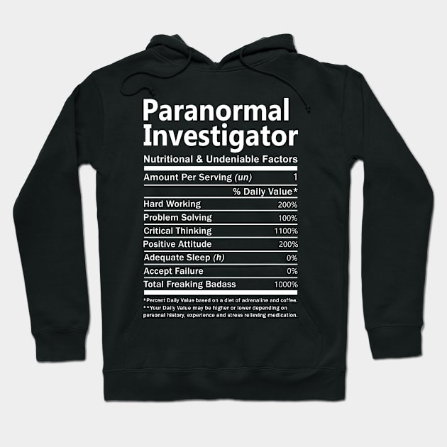 Paranormal Investigator T Shirt - Nutritional and Undeniable Factors Gift Item Tee Hoodie by Ryalgi